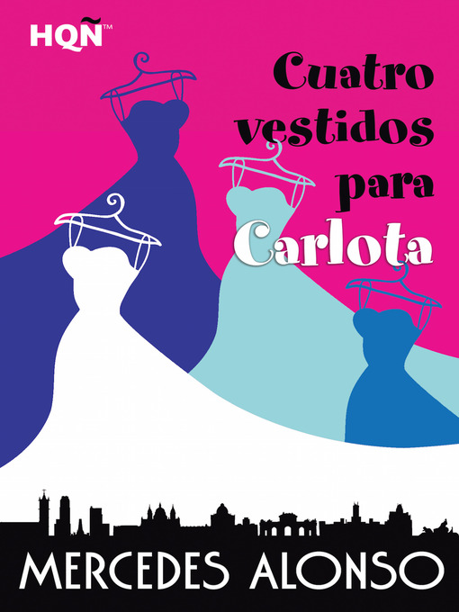 Title details for Cuatro vestidos para Carlota by Mercedes Alonso - Available
